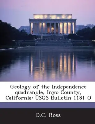 Geología del cuadrángulo Independence, condado de Inyo, California: Usgs Bulletin 1181-O - Geology of the Independence Quadrangle, Inyo County, California: Usgs Bulletin 1181-O