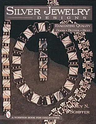 Diseños de joyería en plata: Evaluating Quality Good * Better * Best - Silver Jewelry Designs: Evaluating Quality Good * Better * Best