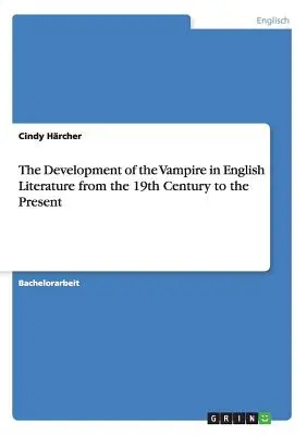 La evolución del vampiro en la literatura inglesa desde el siglo XIX hasta nuestros días - The Development of the Vampire in English Literature from the 19th Century to the Present