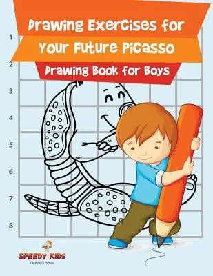 Ejercicios de dibujo para tu futuro Picasso: Libro de dibujo para niños - Drawing Exercises for Your Future Picasso: Drawing Book for Boys