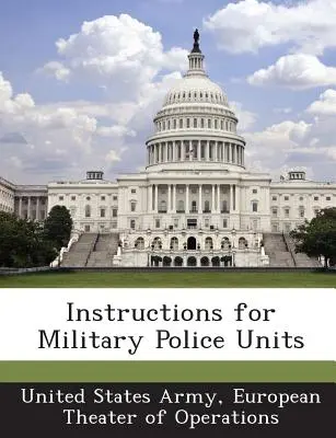 Instrucciones para las Unidades de Policía Militar - Instructions for Military Police Units