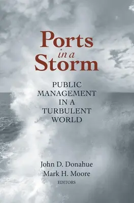 Puertos en medio de la tormenta: La gestión pública en un mundo turbulento - Ports in a Storm: Public Management in a Turbulent World