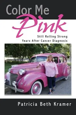 Color Me Pink: Años después del diagnóstico de cáncer - Color Me Pink: Still Rolling Strong Years After Cancer Diagnosis