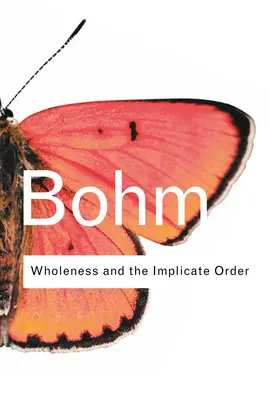 La totalidad y el orden implícito - Wholeness and the Implicate Order