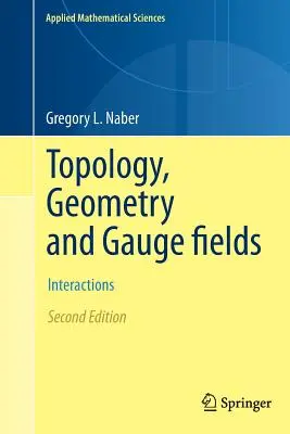 Topología, geometría y campos gauge: Interacciones - Topology, Geometry and Gauge Fields: Interactions