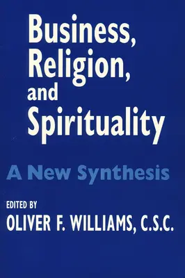 Business Religion Spirituality: Una nueva síntesis - Business Religion Spirituality: A New Synthesis