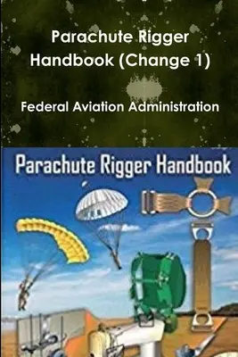 Parachute Rigger Handbook (Cambio 1) - Parachute Rigger Handbook (Change 1)