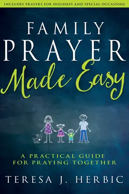 Rezar en familia es fácil: Guía práctica para rezar juntos - Family Prayer Made Easy: A Practical Guide for Praying Together