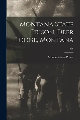 Prisión estatal de Montana, Deer Lodge, Montana; 1956 - Montana State Prison, Deer Lodge, Montana; 1956
