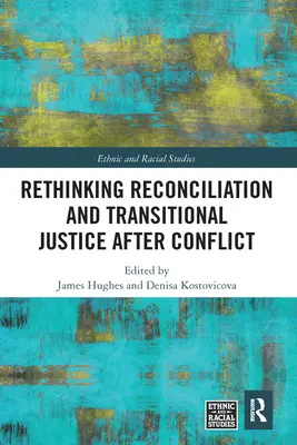 Repensar la reconciliación y la justicia de transición tras un conflicto - Rethinking Reconciliation and Transitional Justice After Conflict