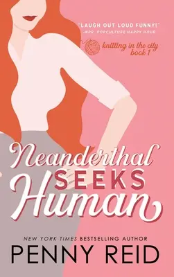 Neandertal busca humano Un romance inteligente - Neanderthal Seeks Human: A Smart Romance