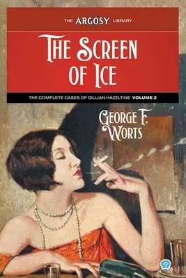 La pantalla de hielo: los casos completos de Gillian Hazeltine, volumen 2 - The Screen of Ice: The Complete Cases of Gillian Hazeltine, Volume 2