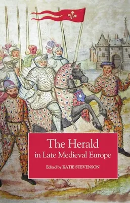 El Heraldo en la Europa medieval tardía - The Herald in Late Medieval Europe