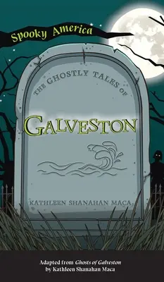 Cuentos Fantasmales de Galveston - Ghostly Tales of Galveston