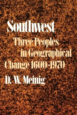 Suroeste: Tres pueblos en cambio geográfico, 1600-1970 - Southwest: Three Peoples in Geographical Change, 1600-1970