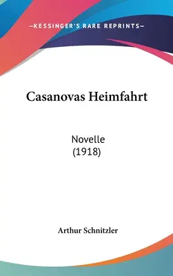 El viaje de Casanova a casa: Novela (1918) - Casanovas Heimfahrt: Novelle (1918)