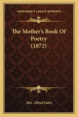 El libro de poesía de la madre (1872) - The Mother's Book Of Poetry (1872)