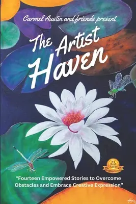 El refugio del artista: Catorce historias empoderadas para superar obstáculos y abrazar la expresión creativa - The Artist Haven: Fourteen Empowered Stories to Overcome Obstacles and Embrace Creative Expression