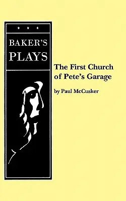 La Primera Iglesia del Garaje de Pete - The First Church of Pete's Garage