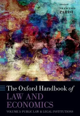 El Manual Oxford de Derecho y Economía: Volumen 3: Derecho público e instituciones jurídicas - The Oxford Handbook of Law and Economics: Volume 3: Public Law and Legal Institutions