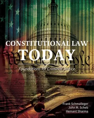Derecho Constitucional Hoy: Fundamentos de la Justicia Penal - Constitutional Law Today: Foundations for Criminal Justice