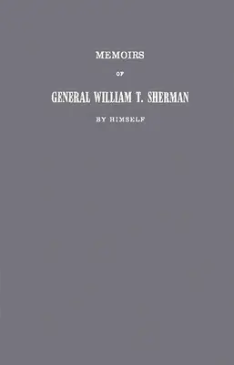 Memorias del General William T. Sherman por sí mismo. - Memoirs of General William T. Sherman by Himself.