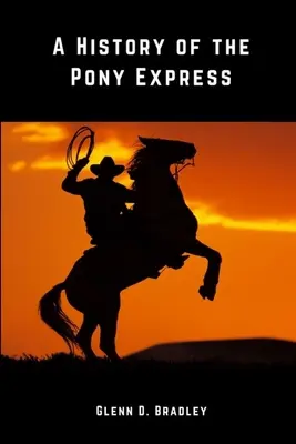 Historia del Pony Express - A History of The Pony Express