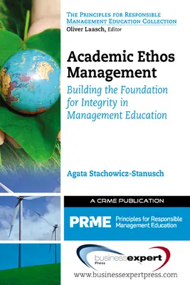 Gestión del ethos académico: Cómo sentar las bases de la integridad en la formación de directivos - Academic Ethos Management: Building the Foundation for Integrity in Management Education