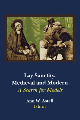 La santidad laica medieval y moderna: en busca de modelos - Lay Sanctity, Medieval and Modern: A Search for Models