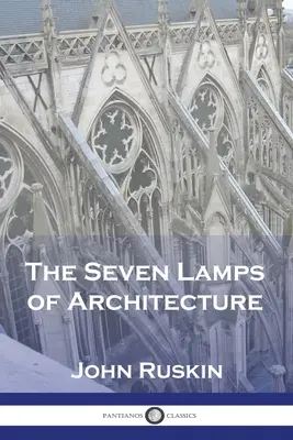 Las siete lámparas de la arquitectura - The Seven Lamps of Architecture