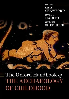 El Manual Oxford de Arqueología de la Infancia - The Oxford Handbook of the Archaeology of Childhood