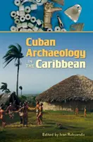 Arqueología cubana en el Caribe - Cuban Archaeology in the Caribbean