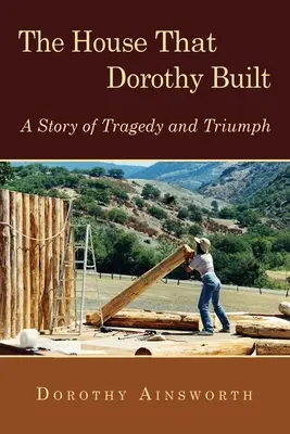 La casa que construyó Dorothy: Una historia de tragedia y triunfo - The House That Dorothy Built: A Story of Tragedy and Triumph