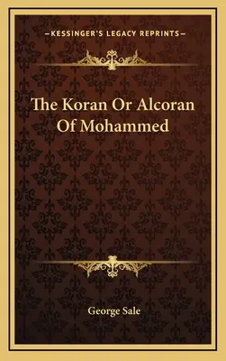 El Corán o Alcorán de Mahoma - The Koran Or Alcoran Of Mohammed