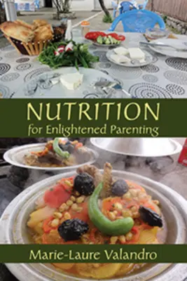 Nutrición para una crianza ilustrada - Nutrition for Enlightened Parenting