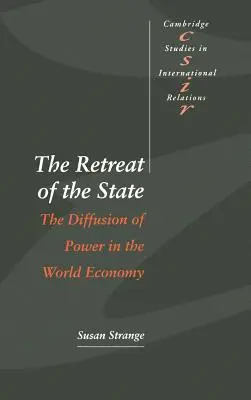 La retirada del Estado: La difusión del poder en la economía mundial - The Retreat of the State: The Diffusion of Power in the World Economy