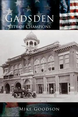 Gadsden: Ciudad de campeones - Gadsden: City of Champions