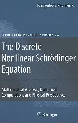 La ecuación no lineal discreta de Schrdinger: Análisis matemático, cálculos numéricos y perspectivas físicas - The Discrete Nonlinear Schrdinger Equation: Mathematical Analysis, Numerical Computations and Physical Perspectives