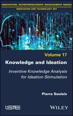 Conocimiento e Ideación: Análisis inventivo del conocimiento para estimular la ideación - Knowledge and Ideation: Inventive Knowledge Analysis for Ideation Stimulation