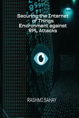Protección del entorno del Internet de las cosas frente a los ataques RPL - Securing the Internet of Things Environment against RPL Attacks