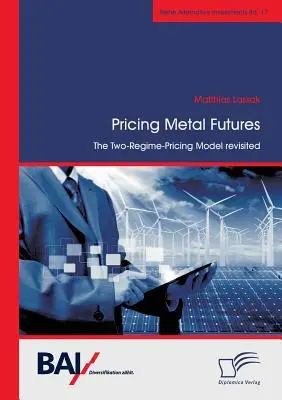 Determinación del precio de los futuros sobre metales. El modelo de fijación de precios en dos regímenes revisado - Pricing Metal Futures. The Two-Regime-Pricing Model revisited