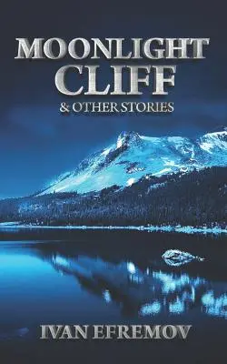 Acantilado a la Luz de la Luna: Y Otras Historias - Moonlight Cliff: And Other Stories