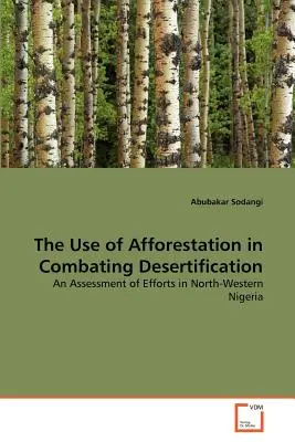 El uso de la forestación en la lucha contra la desertificación - The Use of Afforestation in Combating Desertification