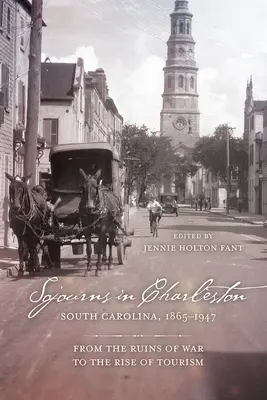 Estancias en Charleston, Carolina del Sur, 1865-1947: De las ruinas de la guerra al auge del turismo - Sojourns in Charleston, South Carolina, 1865-1947: From the Ruins of War to the Rise of Tourism