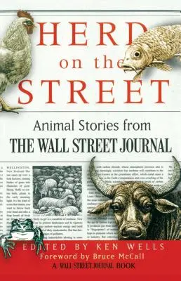 Rebaño en la calle: Historias de animales del Wall Street Journal - Herd on the Street: Animal Stories from the Wall Street Journal