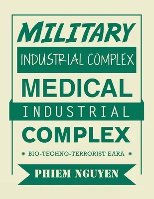 Complejo militar industrial Complejo médico industrial: Bio-Techno-Terrorist Eara - Military Industrial Complex Medical Industrial Complex: Bio-Techno-Terrorist Eara