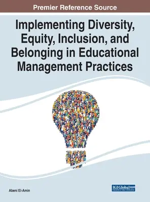 Implementación de la diversidad, la equidad, la inclusión y la pertenencia en las prácticas de gestión educativa - Implementing Diversity, Equity, Inclusion, and Belonging in Educational Management Practices