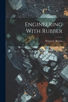 Ingeniería con caucho - Engineering With Rubber