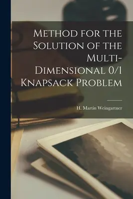 Método para la solución del problema multidimensional 0/1 Knapsack - Method for the Solution of the Multi-dimensional 0/1 Knapsack Problem