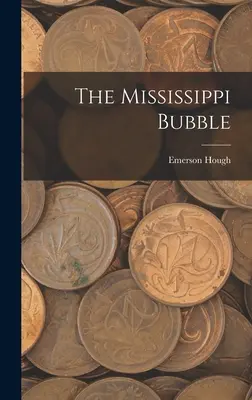 La burbuja del Mississippi - The Mississippi Bubble